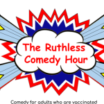 Ruthless Comedy Hour